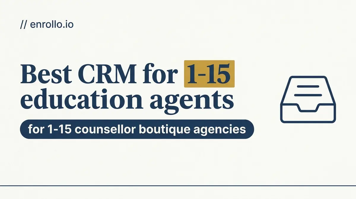 Best CRM for education agents (1-15 counsellor agencies)