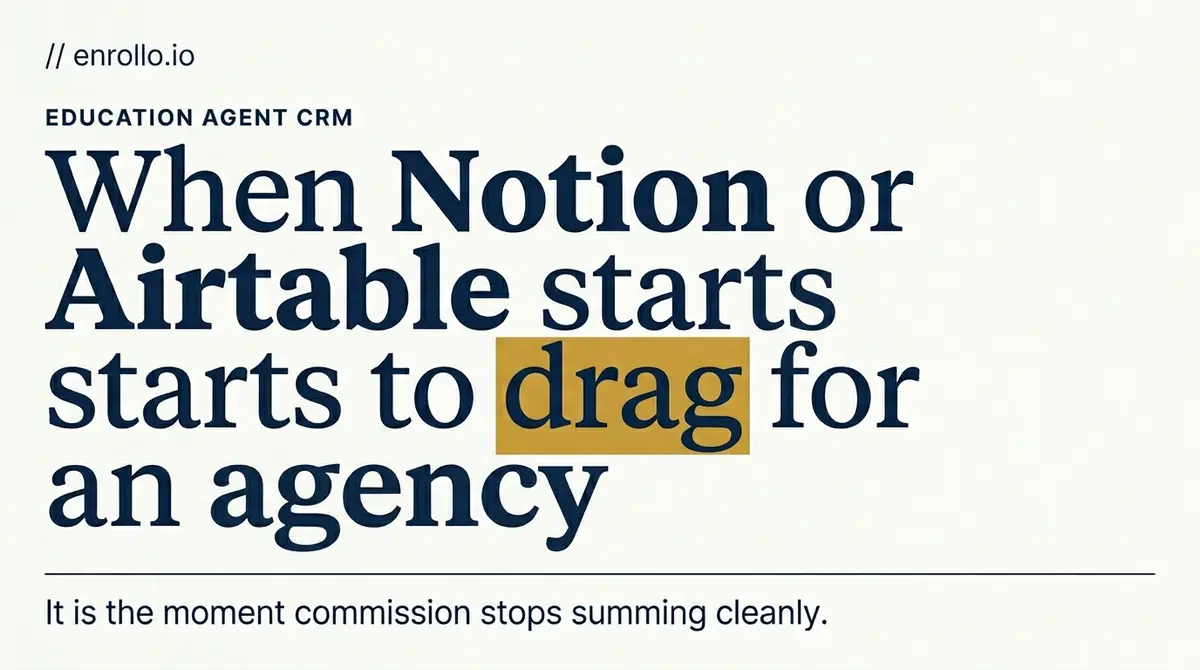 Education Agent CRM vs Notion or Airtable: When to Switch